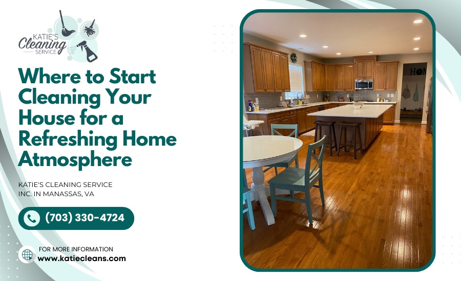 where to start cleaning your house in Manassas VA